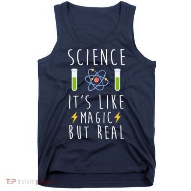 Science It's Like Magic But Real Tank Top