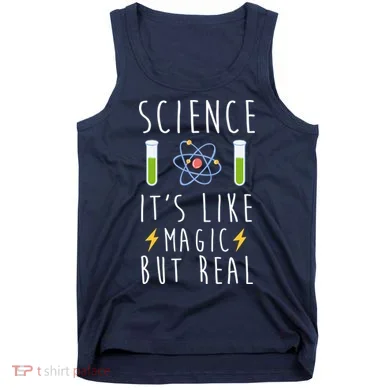 Science It's Like Magic But Real Tank Top