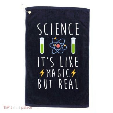 Science It's Like Magic But Real Golf Towel