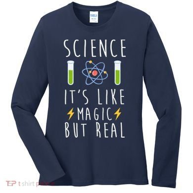 Science It's Like Magic But Real Women's Long Sleeve Shirt