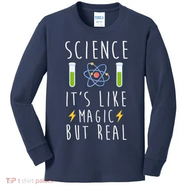 Science It's Like Magic But Real Kids Long Sleeve Shirt