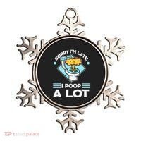 Sorry IM Late I Poop A Lot Funny Pooping Joke Funny Sayings Ornament thumb 0
