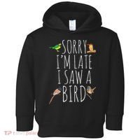 Sorry IM Late I Saw A Bird Cute Bird Lover Birding Toddler Hoodie thumb 0