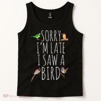 Sorry IM Late I Saw A Bird Cute Bird Lover Birding Tank Top thumb 2
