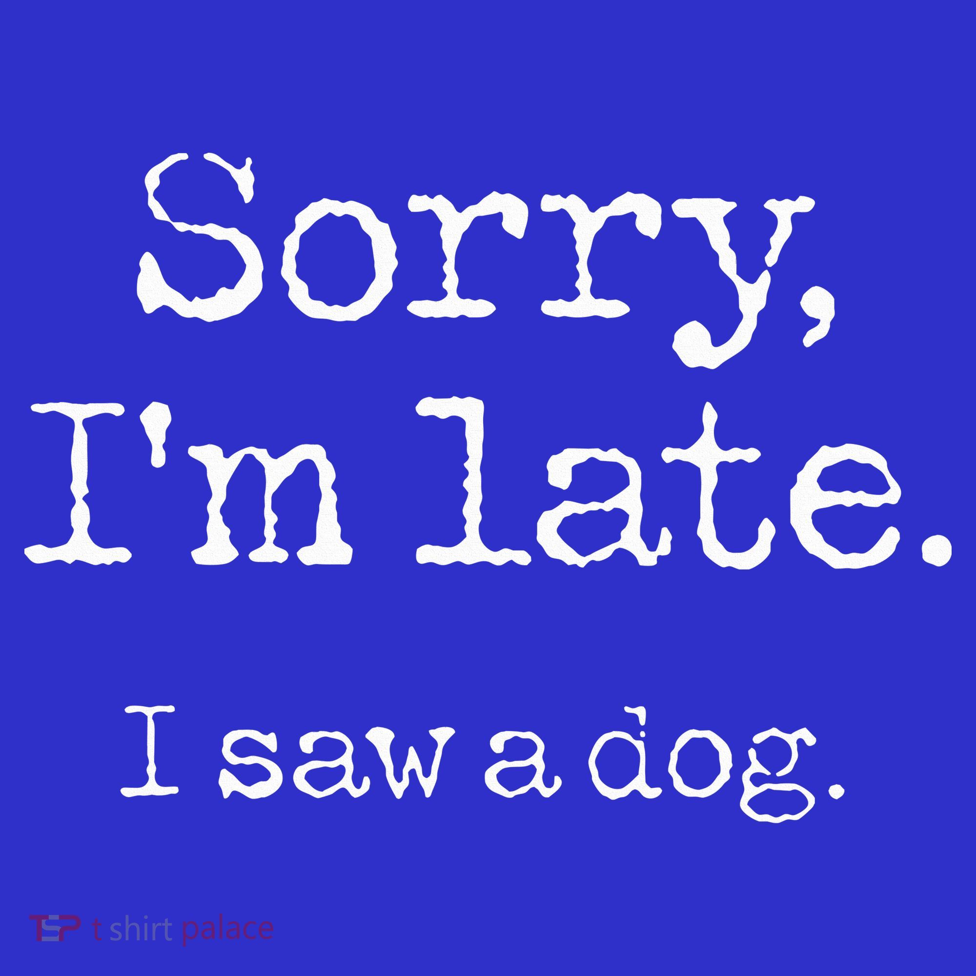 Sorry I'm Late I Saw A Dog Cute Puppy Pet Lover Dog Owner Women's Tank Top