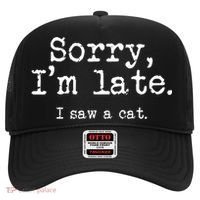 Sorry I'm Late I Saw A Cat Funny Cat Lover Hat thumb 0