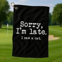 Sorry I'm Late I Saw A Cat Funny Cat Lover Golf Towel thumb 1