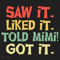 Saw It Liked It Told Mimi Got It Cute Mother Women's Sweatshirt thumb 2