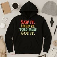 Saw It Liked It Told Mimi Got It Cute Mother Hoodie thumb 3