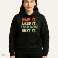 Saw It Liked It Told Mimi Got It Cute Mother Hoodie thumb 5