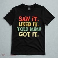 Saw It Liked It Told Mimi Got It Cute Mother T-Shirt thumb 5