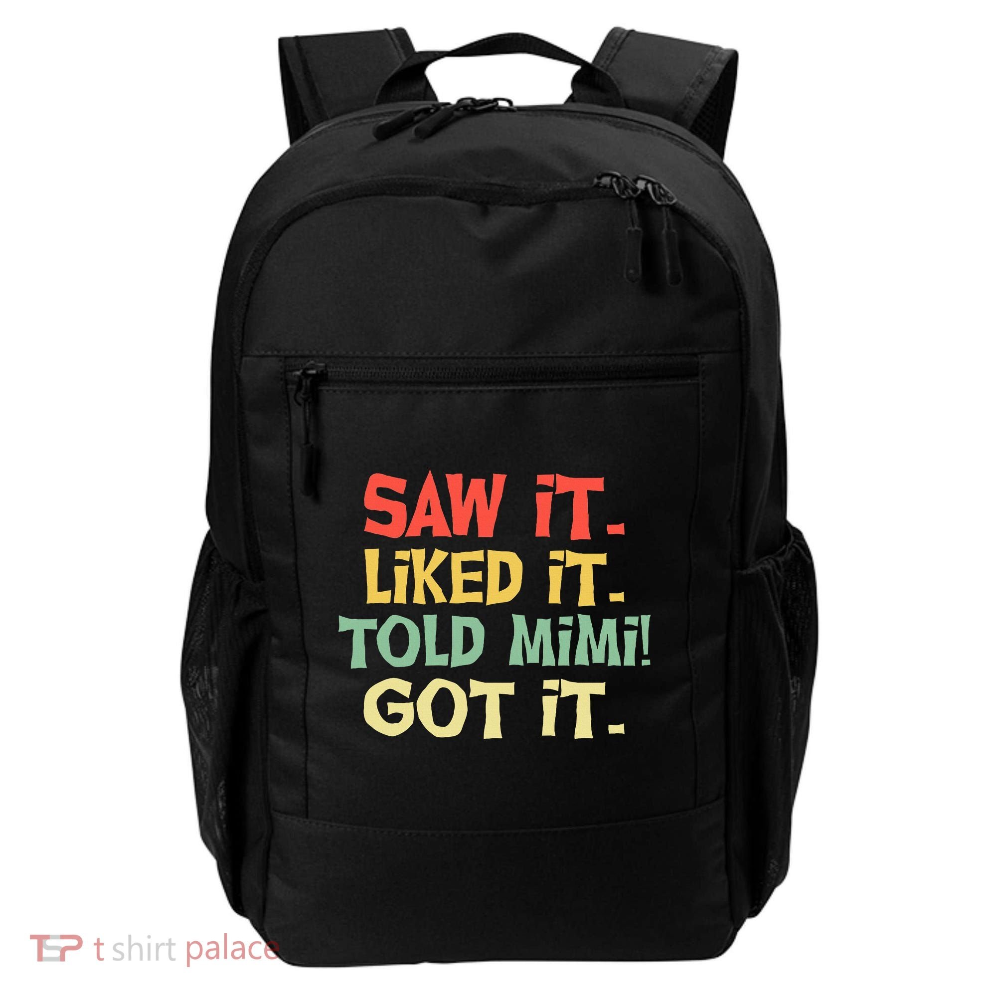 Saw It Liked It Told Mimi Got It Cute Mother Backpack