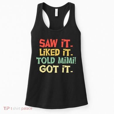Saw It Liked It Told Mimi Got It Cute Mother Women's Tank Top