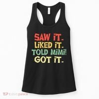 Saw It Liked It Told Mimi Got It Cute Mother Women's Tank Top thumb 0