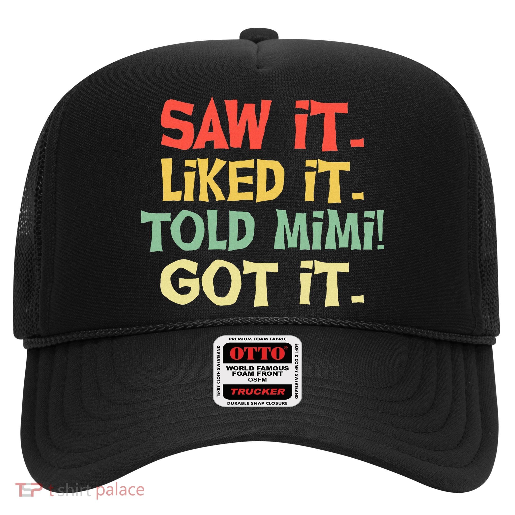 Saw It Liked It Told Mimi Got It Cute Mother Hat
