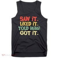 Saw It Liked It Told Mimi Got It Cute Mother Tank Top thumb 0
