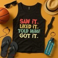 Saw It Liked It Told Mimi Got It Cute Mother Tank Top thumb 4
