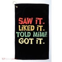 Saw It Liked It Told Mimi Got It Cute Mother Golf Towel thumb 0