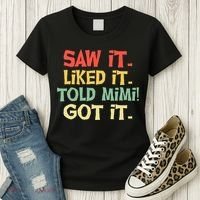 Saw It Liked It Told Mimi Got It Cute Mother Women's T-Shirt thumb 3