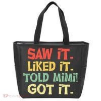 Saw It Liked It Told Mimi Got It Cute Mother Tote Bag thumb 0