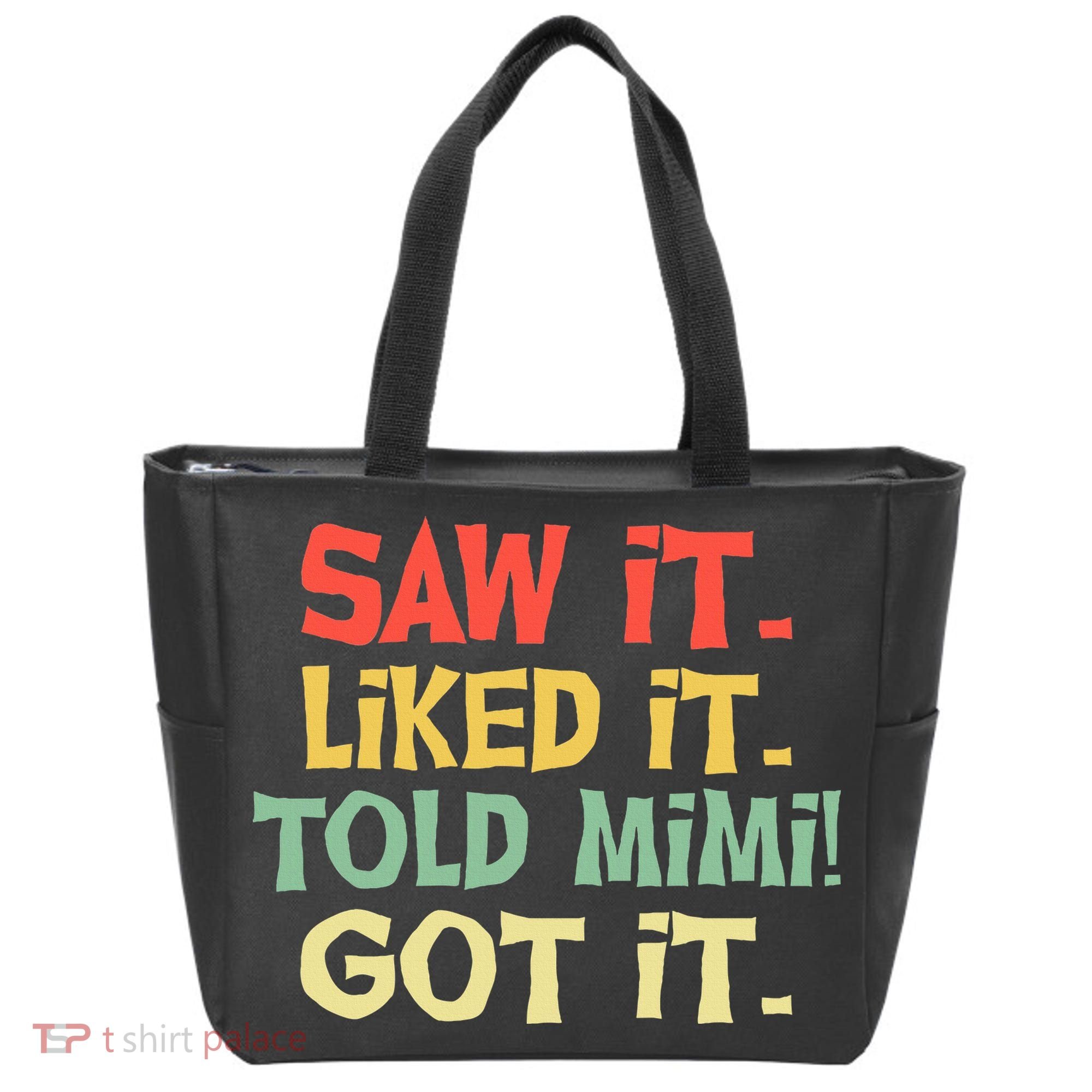 Saw It Liked It Told Mimi Got It Cute Mother Tote Bag