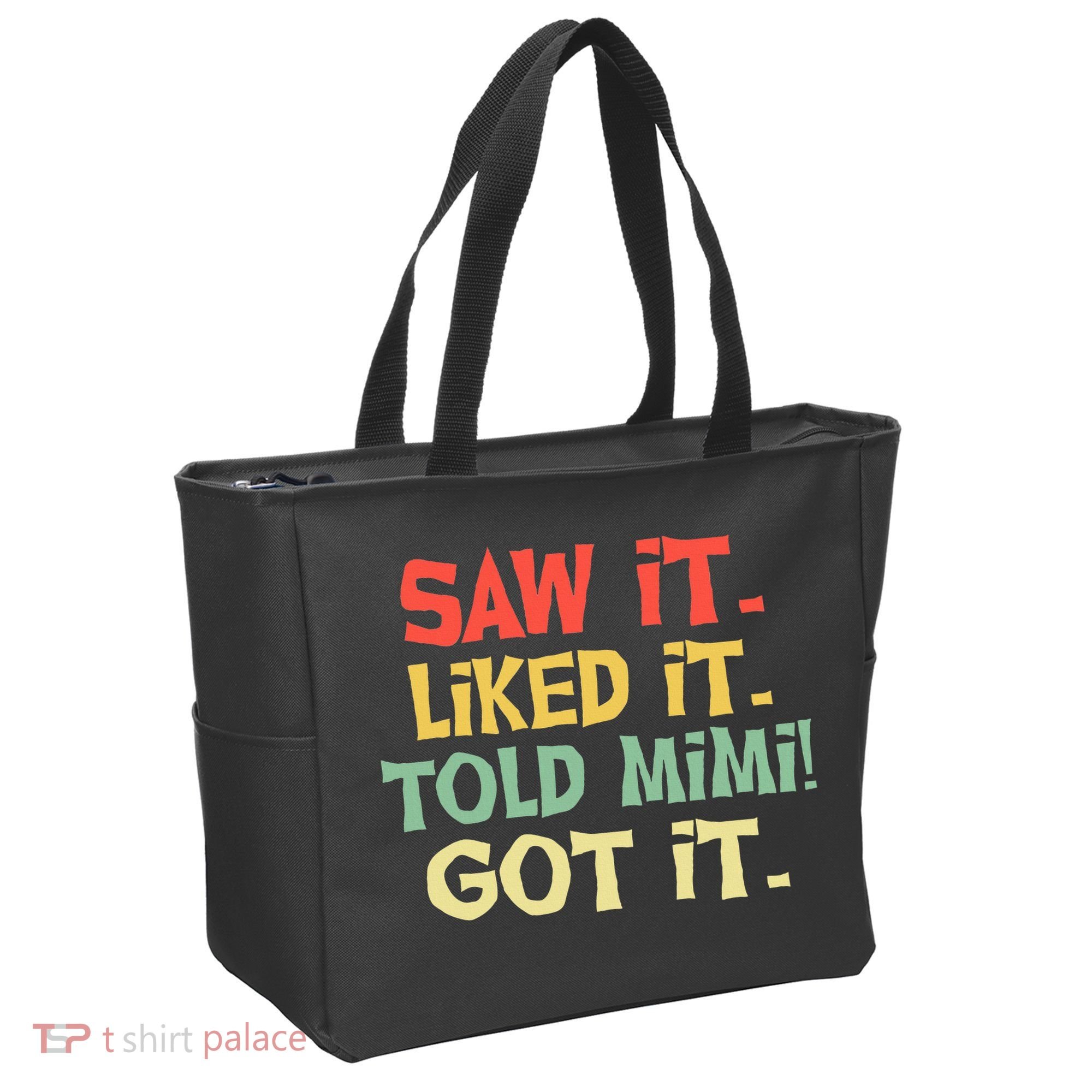 Saw It Liked It Told Mimi Got It Cute Mother Tote Bag