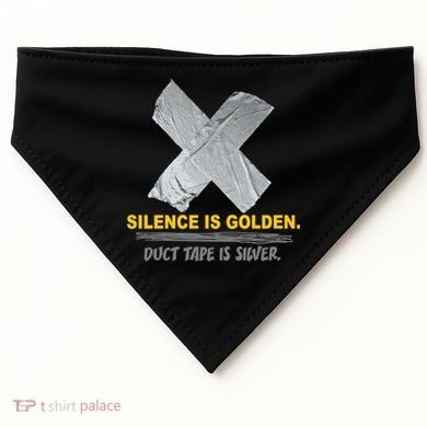 Silence Is Golden Duct Tape Is Silver USA-Made Doggie Bandana