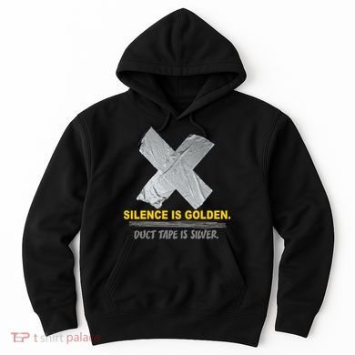 Silence Is Golden Duct Tape Is Silver Hoodie