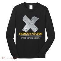 Silence Is Golden Duct Tape Is Silver Long Sleeve Shirt thumb 0