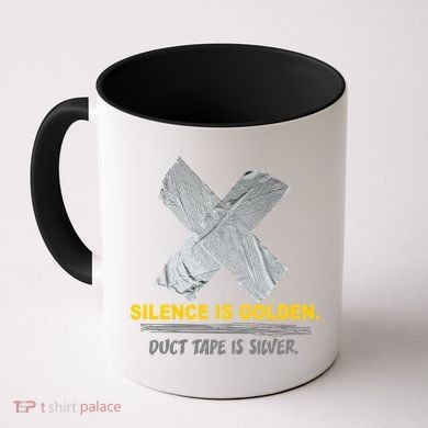Silence Is Golden Duct Tape Is Silver Coffee Mug