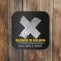 Silence Is Golden Duct Tape Is Silver Coaster thumb 0