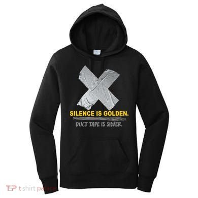 Silence Is Golden Duct Tape Is Silver Women's Hoodie