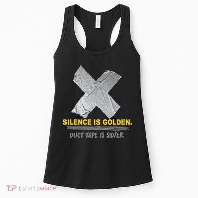 Silence Is Golden Duct Tape Is Silver Women's Tank Top