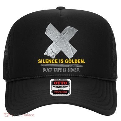 Silence Is Golden Duct Tape Is Silver Hat