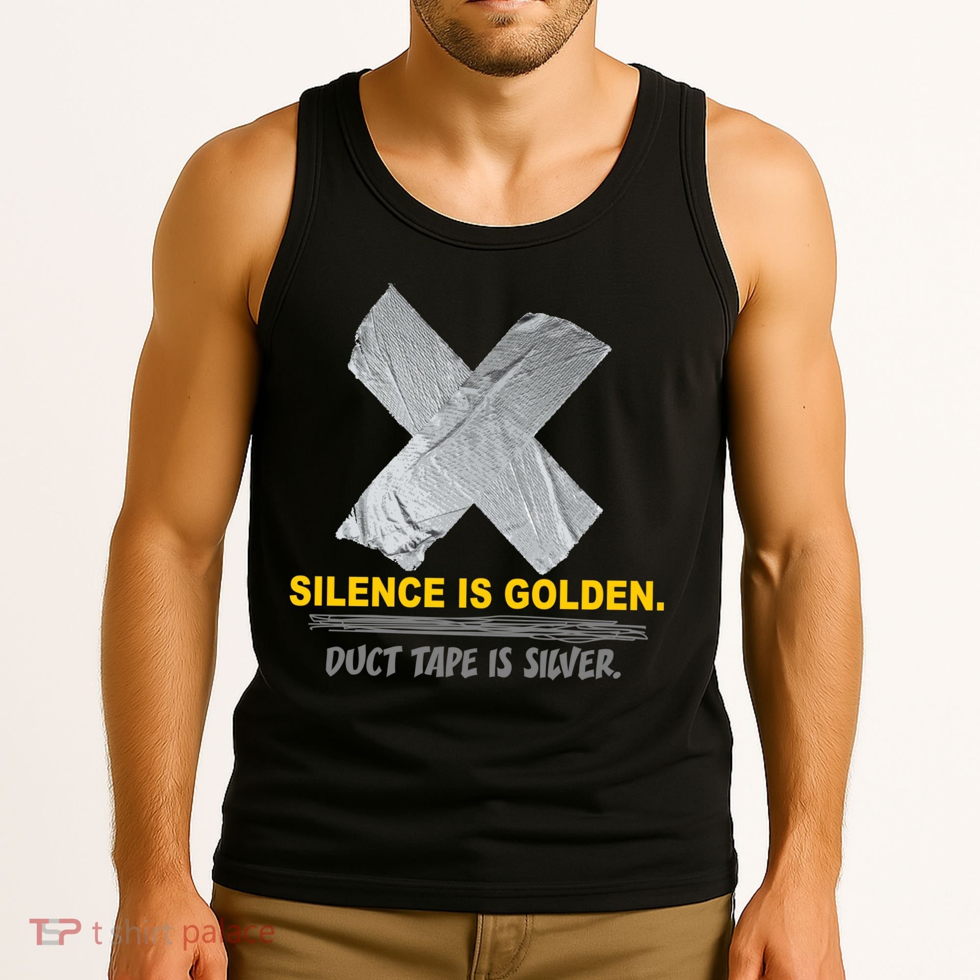 Silence Is Golden Duct Tape Is Silver Tank Top