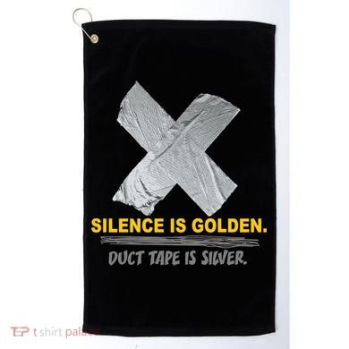 Silence Is Golden Duct Tape Is Silver Golf Towel