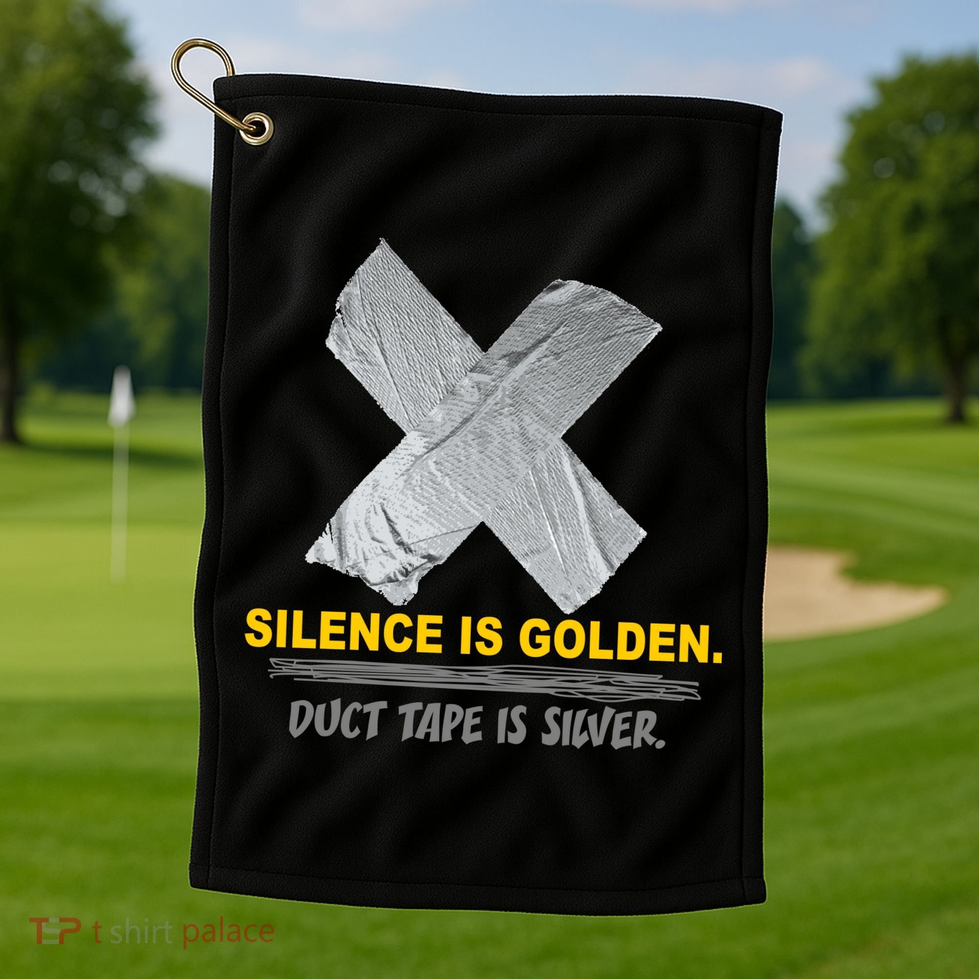 Silence Is Golden Duct Tape Is Silver Golf Towel