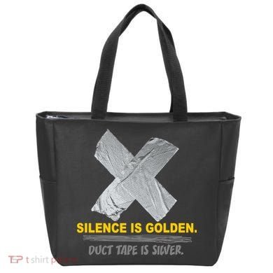 Silence Is Golden Duct Tape Is Silver Tote Bag