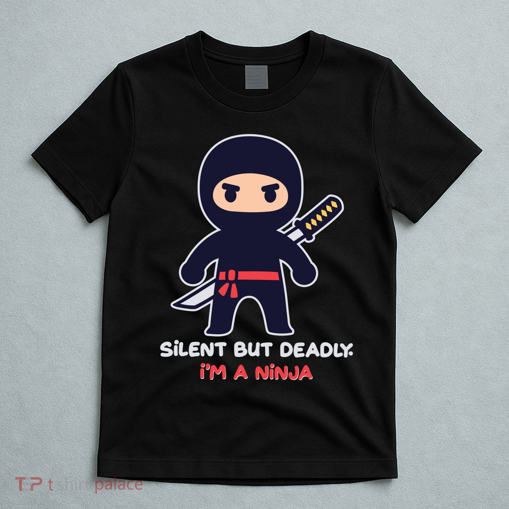 Silent But Deadly I'm A Ninja T-Shirt