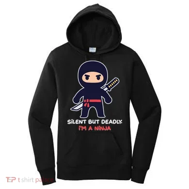 Silent But Deadly I'm A Ninja Women's Hoodie