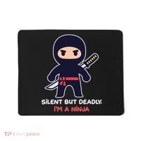 Silent But Deadly I'm A Ninja Mousepad thumb 0
