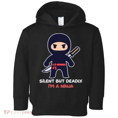 Silent But Deadly I'm A Ninja Toddler Hoodie