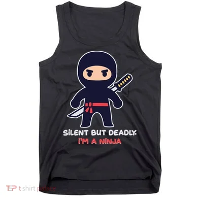 Silent But Deadly I'm A Ninja Tank Top
