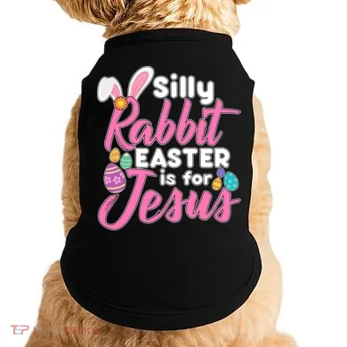 Silly Rabbit Easter Is For Jesus Doggie Tank