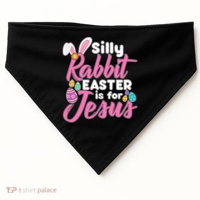 Silly Rabbit Easter Is For Jesus USA-Made Doggie Bandana