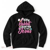 Silly Rabbit Easter Is For Jesus Hoodie thumb 0