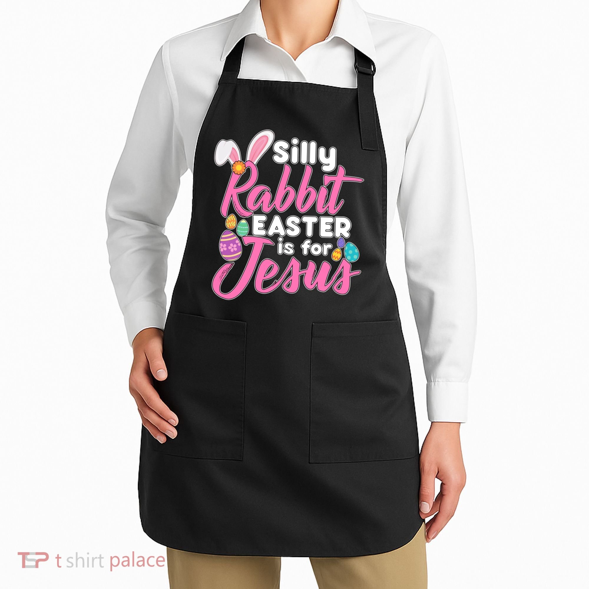 Silly Rabbit Easter Is For Jesus Apron