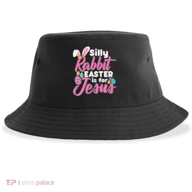 Silly Rabbit Easter Is For Jesus Sustainable Bucket Hat
