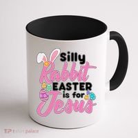 Silly Rabbit Easter Is For Jesus Coffee Mug thumb 1