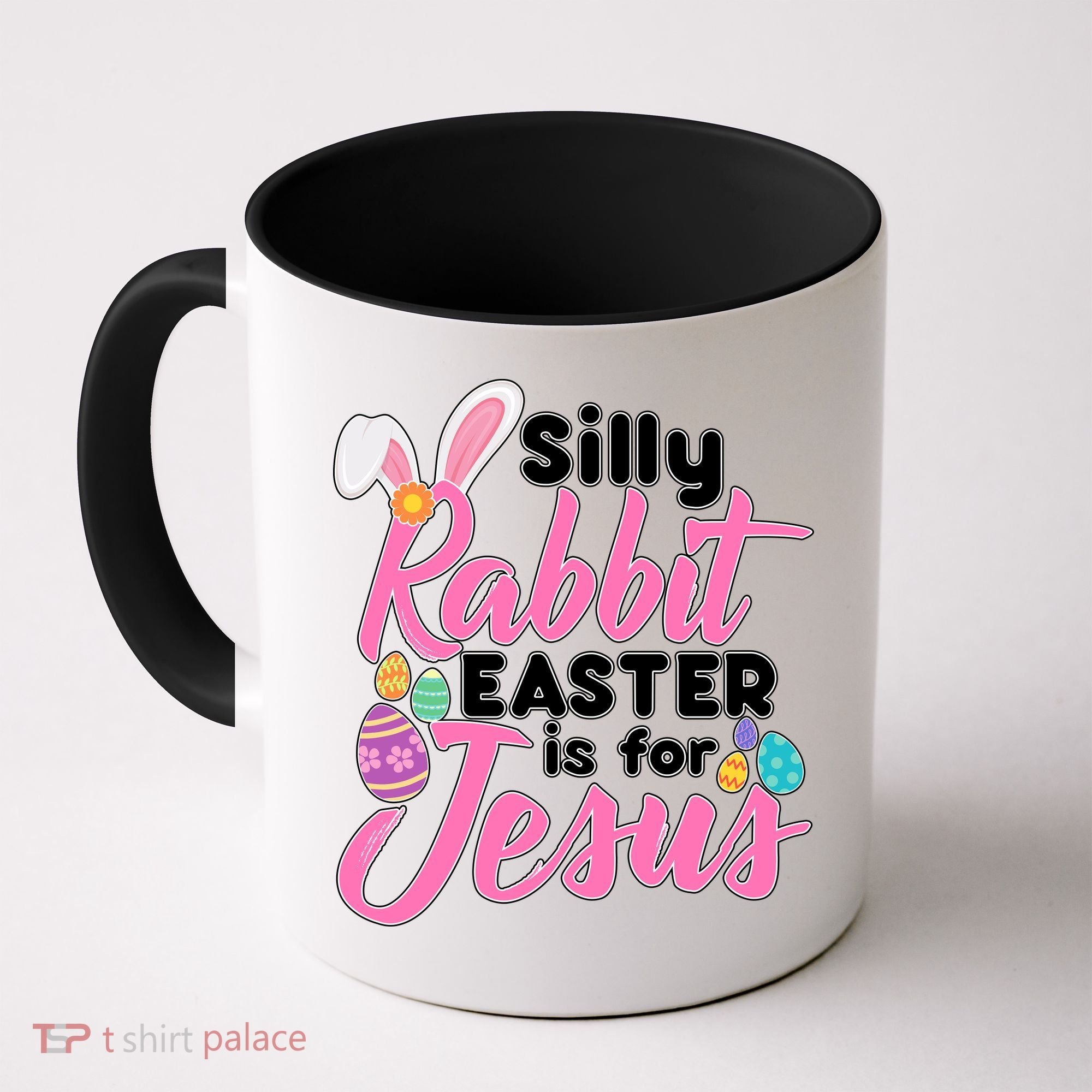 Silly Rabbit Easter Is For Jesus Coffee Mug